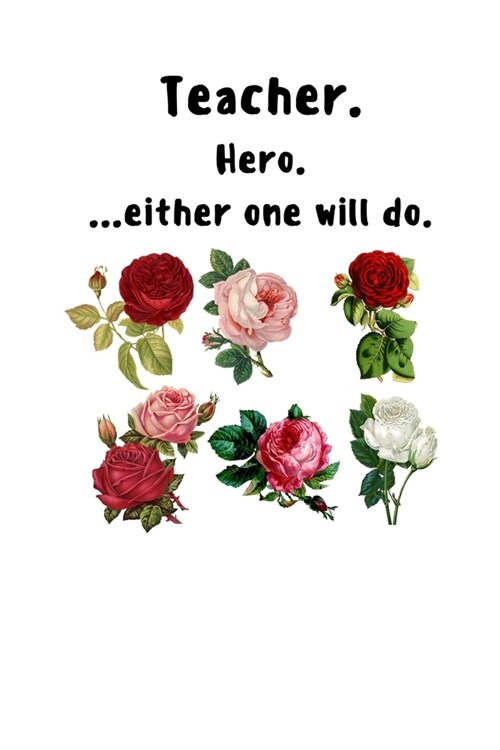 TEACHER. HERO. ...either one will do.: A Monthly Calendar (Paperback)