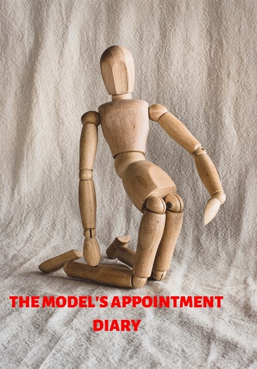 The Models Appointment Diary: Diary to Note Your Appointments So You Never Miss a Photo Shoot Keep Yourself on Schedule (Paperback)