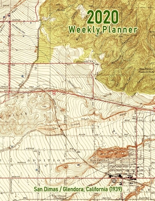 2020 Weekly Planner: San Dimas/Glendora, California (1939): Vintage Topo Map Cover (Paperback)