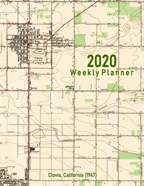 2020 Weekly Planner: Clovis, California (1947): Vintage Topo Map Cover (Paperback)