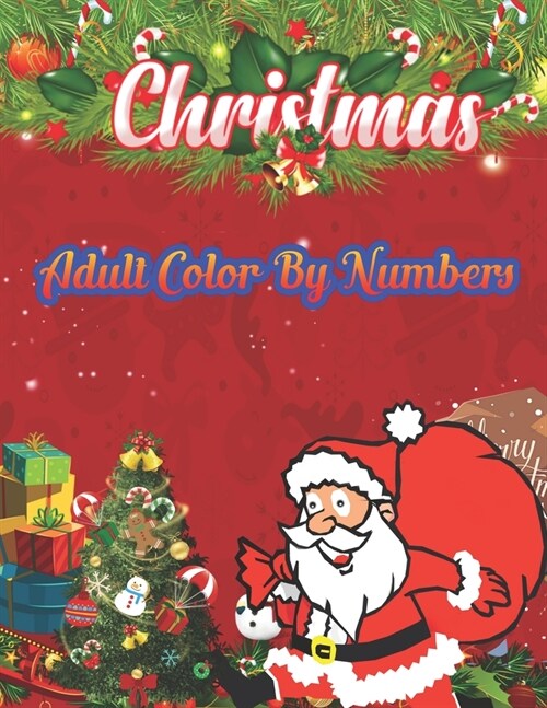 Christmas Adult Color By Numbers: a beautiful colouring book with Christmas designs on a black background, for gloriously vivid colours (Merry Christm (Paperback)