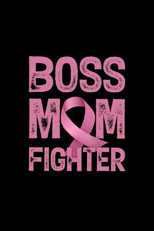 Boss Mom Fighter: Blank Lined Journal - Office Notebook - Writing Creativity - Meeting Notes - Documenting Quotes (Paperback)