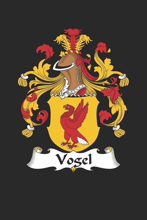 Vogel: Vogel Coat of Arms and Family Crest Notebook Journal (6 x 9 - 100 pages) (Paperback)