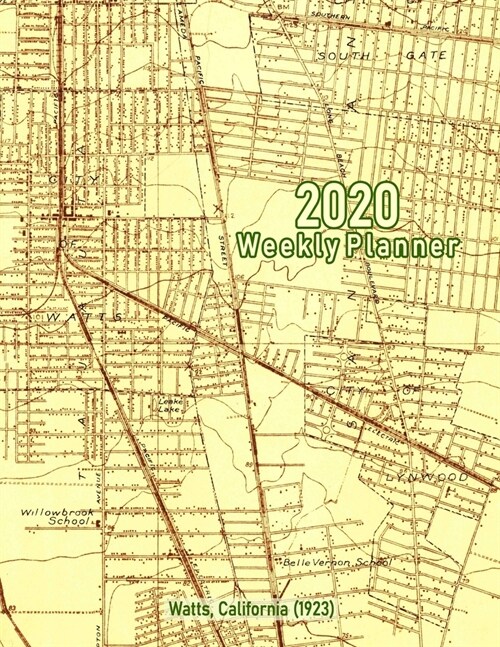 2020 Weekly Planner: Watts, California (1923): Vintage Topo Map Cover (Paperback)
