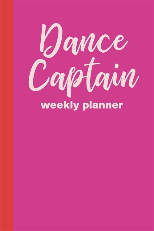 Dance Captain Weekly Planner: Small and Simple Undated Weekly Planner Agenda for Schedules and Notes Stylish Pink and Purple Cover Design (Paperback)