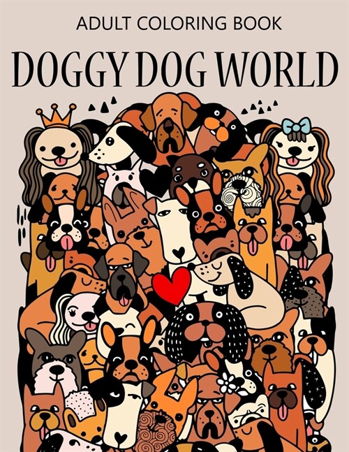 Adult Coloring Book: Doggy Dog World (Paperback)