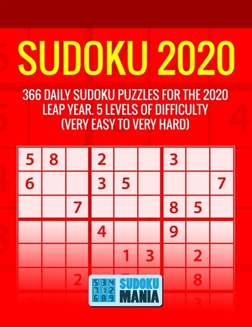 Sudoku 2020: 366 Daily Sudoku Puzzles For The 2020 Leap Year. 5 Levels Of Difficulty (Very Easy To Very Hard) (Paperback)