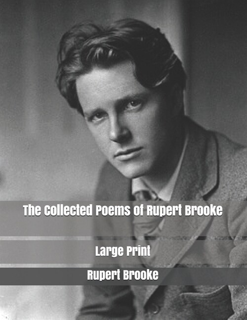 The Collected Poems of Rupert Brooke: Large Print (Paperback)