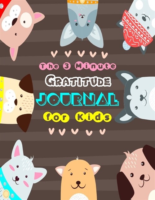 The 3 Minute Gratitude Journal for Kids: A Journal to Teach Children to Practice Gratitude and Mindfulness (Paperback)