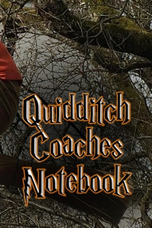 Quidditch Coaches Notebook and Journal: Gameplan templates with pitch outline. (Paperback)