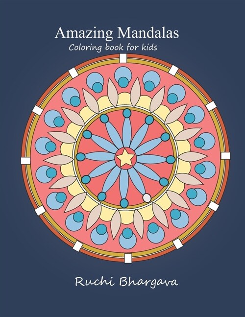 Amazing Mandalas-Coloring book for kids: Amazing Mandalas- Coloring book for kids and beginners (Paperback)