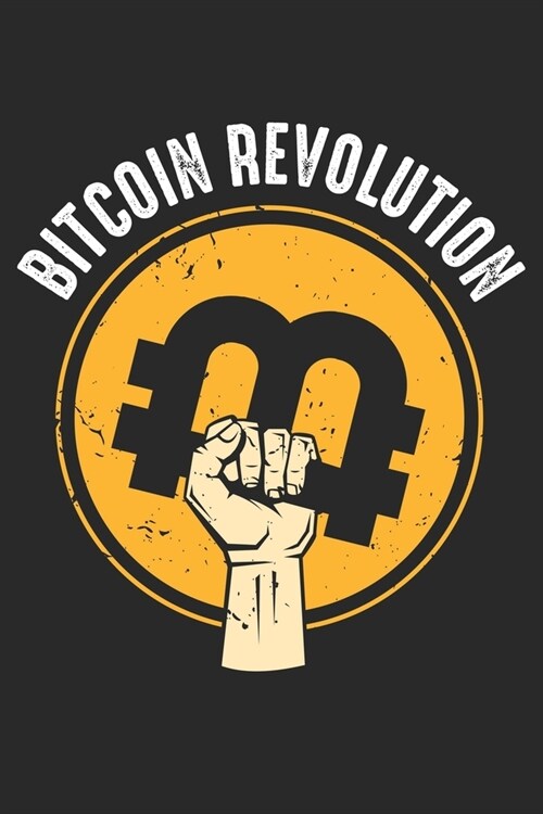 Bitcoin Revolution: Cryptocurrency Trader Virtual Notebook 6x9 Inches 120 dotted pages for notes, drawings, formulas - Organizer writing b (Paperback)