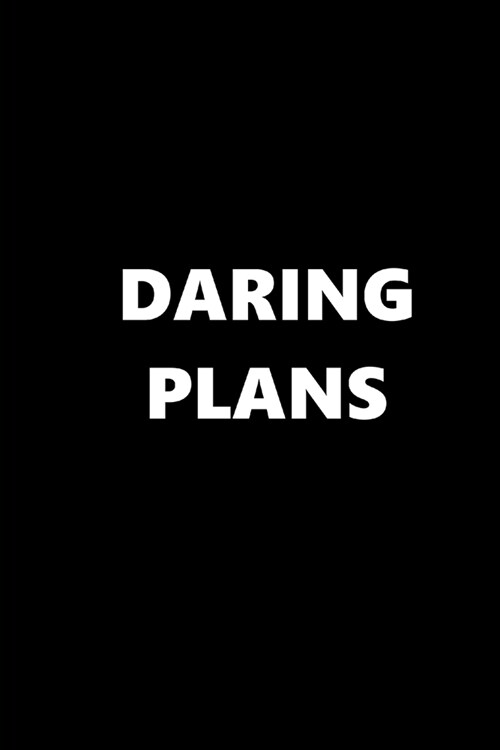 2020 Weekly Planner Funny Humorous Daring Plans 134 Pages: 2020 Planners Calendars Organizers Datebooks Appointment Books Agendas (Paperback)