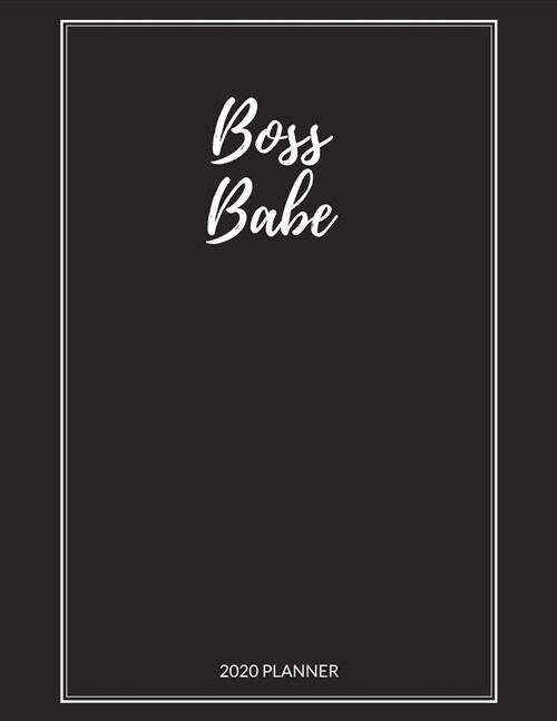Boss Babe: 2020 Monthly & Weekly Planner for Women, Gift for Boss Babe, Girl Boss, Lady, Female Entrepreneur Business Owner, size (Paperback)