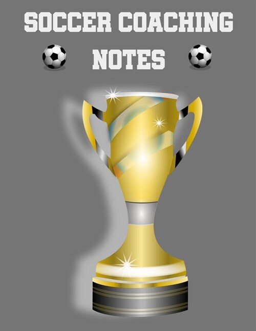 Soccer Coaching Notes: For soccer coaches to use to plan games - Includes a pitch diagram to sketch out strategies and room for coaching note (Paperback)