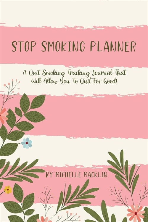 Stop Smoking Planner: Quit Smoking Coloring and Tracking Journal, 2nd Edition (Paperback)