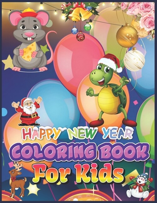 Happy New Year Coloring Book For Kids: Funny Happy New Year Coloring Book for Kids - 33 Beautiful Pages to Draw With Happy New Year Elements (Children (Paperback)