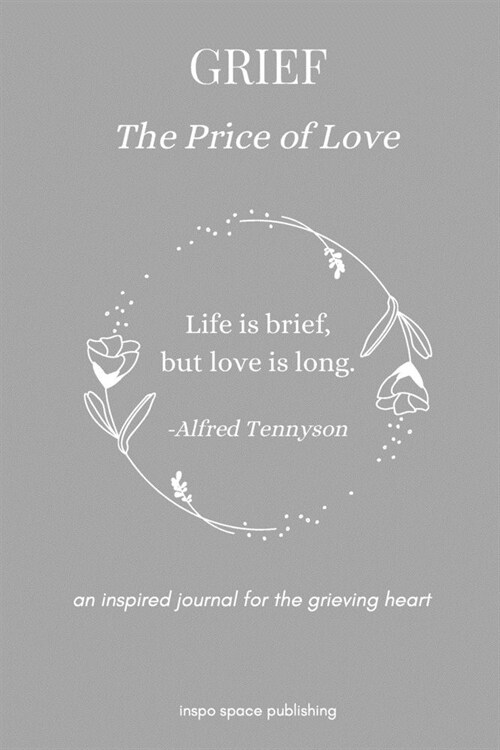 GRIEF, The Price of Love: An inspired journal for the grieving heart (grief journal) (Paperback)