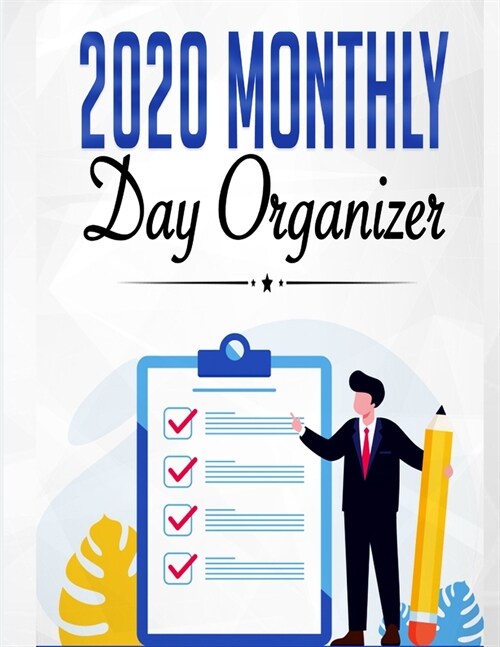 2020 Monthly Day Organizer: Calendar Planner - Which Will Make Your Day Easier! (To Do List, Daily Meal Planner, Reminders), Organizer (150 pages (Paperback)