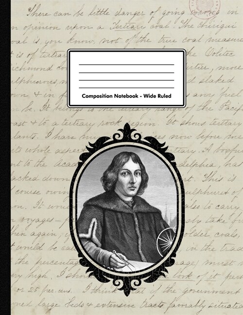 Composition Notebook - Wide Ruled: Nicolaus Copernicus - 109 pages 8.5x11 - Mathematician Astronomer - White Blank Lined Exercise Book - School Subj (Paperback)