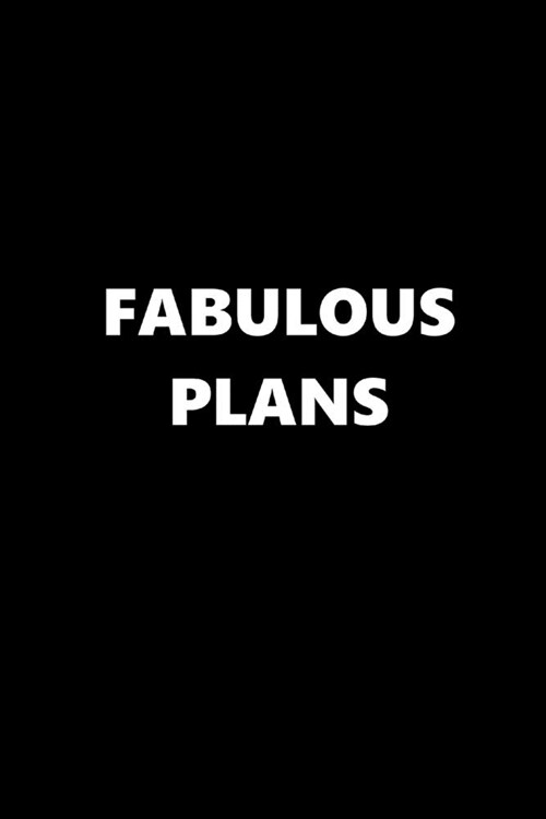 2020 Weekly Planner Funny Humorous Fabulous Plans 134 Pages: 2020 Planners Calendars Organizers Datebooks Appointment Books Agendas (Paperback)