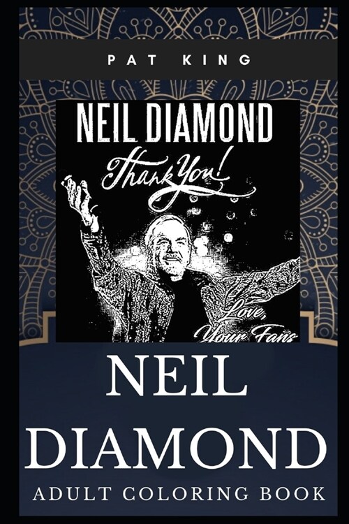 Neil Diamond Adult Coloring Book: Acclaimed Singer-songwriter and Acting Legend Inspired Coloring Book for Adults (Paperback)