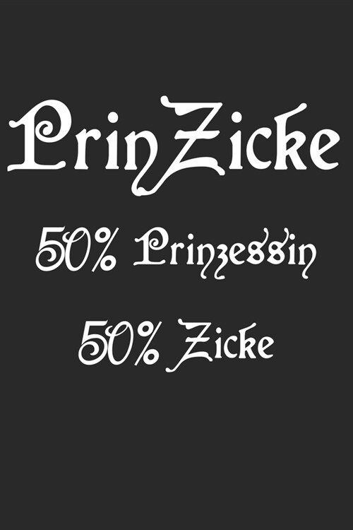 PrinZicke 50% Prinzessin 50% Zicke: Notizbuch / Tagebuch / Heft mit Karierten Seiten. Notizheft mit Wei?n Karo Seiten, Malbuch, Journal, Sketchbuch, (Paperback)