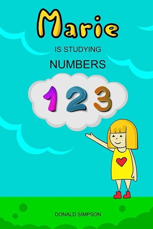 Marie Is Studying Numbers: Educational Book For Kids, Numbers 1-30 (Book For Kids 2-6 Years) (Paperback)