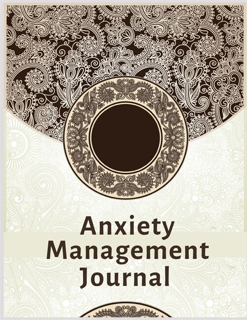 Anxiety Management Journal: A Journal for Practicing the Mindful Art of Not Giving a Sh*t (Exercises to Soothe Stress and Eliminate Anxiety Wherev (Paperback)