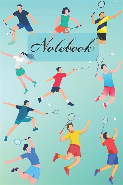 Notebook: Badminton Racquet Sports Diary / Notes / Track / Log / Journal, Book Gifts For Women Men Kids Teens Girls Boys Friends (Paperback)