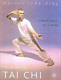 15-minute Tai Chi : Strong Body, Still Mind (Paperback)