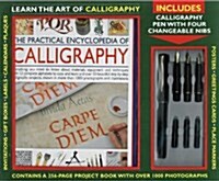Kit: The Practical Encyclopedia of Calligraphy : Learn the Art of Calligraphy; a Fabulous Kit Box Containing a Step-by-step Instruction Book, a Callig (Package)