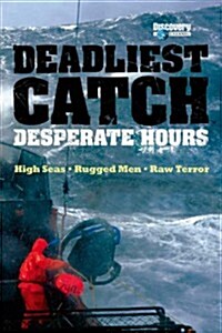 The Deadliest Catch : Desperate Hours (Paperback)