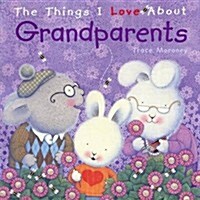 Things I Love About Grandparents (Hardcover)