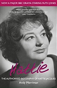 Hattie : The Authorised Biography of Hattie Jacques (Paperback)