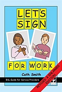 Lets Sign for Work : BSL Guide for Service Providers (Spiral Bound, 2 Revised edition)