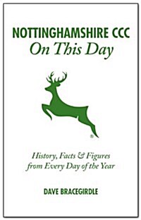 Nottinghamshire CCC On This Day : History, Facts & Figures from Every Day of the Year (Hardcover)