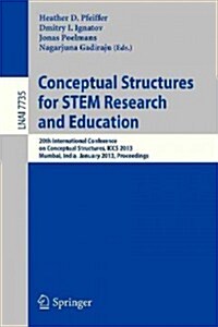 Conceptual Structures for Discovering Knowledge: 20th International Conference on Conceptual Structures, Iccs 2013, Mumbay, India, January 10-12, 2013 (Paperback, 2013)