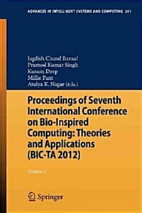 Proceedings of Seventh International Conference on Bio-Inspired Computing: Theories and Applications (Bic-Ta 2012): Volume 1 (Paperback, 2013)