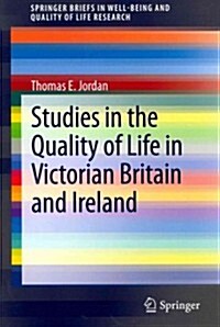 Studies in the Quality of Life in Victorian Britain and Ireland (Paperback)