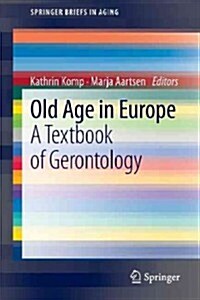 Old Age in Europe: A Textbook of Gerontology (Paperback, 2013)