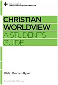 Christian Worldview: A Students Guide (Paperback)