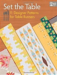 Set the Table: 11 Designer Patterns for Table Runners (Paperback)