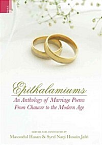 Epithalamiums: An Anthology of Marriage Poems from Chaucer to the Modern (Hardcover)
