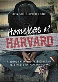 Homeless at Harvard: Finding Faith and Friendship on the Streets of Harvard Square (Paperback)