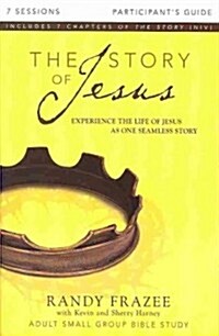 The Story of Jesus Participants Guide Study Pack: Experience the Life of Jesus as One Seamless Story [With DVD] (Paperback)