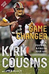 Game Changer: Faith, Football, & Finding Your Way (Hardcover)
