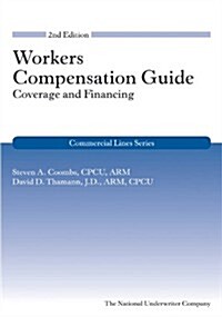 Workers Compensation Guide: Coverage and Financing, 2nd Edition (Commercial Lines) (Paperback, 2, Revised)