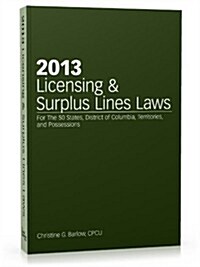 Licensing & Surplus Lines Laws 2013 (Paperback)