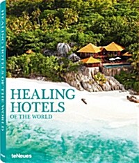 Healing Hotels of the World (Hardcover)